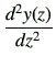 $\displaystyle \dii{y(z)}{z}$