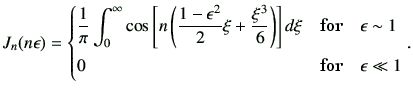$\displaystyle J_n(n\epsilon) = \begin{cases}{\displaystyle \frac{1}{\pi} \int_0...
...\quad \epsilon \sim 1 \\  0 & \text{for} \quad \epsilon \ll 1 \\  \end{cases} .$