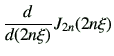 $\displaystyle \dI{(2n\xi)} J_{2n}(2n\xi)$