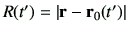 $ R(t')=\left\vert \vr -\vr_0(t')\right\vert$