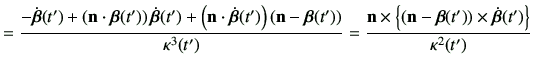 $\displaystyle =\frac{-\dot{\bm{\beta}}(t')+\left(\vn\cdot \bm{\beta}(t')\right)...
...ft(\vn -\bm{\beta}(t')\right)\times \dot{\bm{\beta}}(t')\right\}}{\kappa^2(t')}$