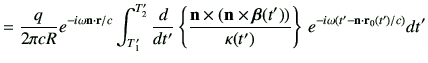 $\displaystyle =\frac{q}{2\pi cR} e^{-i\omega \vn\cdot \vr/c} \int_{T_1'}^{T_2'}...
...)} {\kappa(t')} \right\}\,e^{-i\omega \left(t' -\vn\cdot \vr_0(t')/c\right)}dt'$