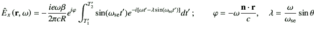 $\displaystyle \hat{E}_x\ro = -\frac{ie\omega\beta}{2\pi cR} e^{i\varphi } \int_...
...ac{\vn\cdot \vr}{c}, \quad \lambda = \frac{\omega}{\omega_{{\rm se}}}\sin\theta$