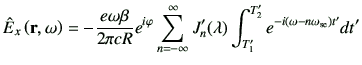 $\displaystyle \hat{E}_x\ro = -\frac{e\omega\beta}{2\pi cR} e^{i\varphi } \sum_{...
...\infty}J_n'(\lambda) \int_{T_1'}^{T_2'} e^{-i(\omega-n\omega_{{\rm se}})t'} dt'$