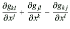 $\displaystyle \frac{\partial g_{kl}}{\partial x^j} + \frac{\partial g_{jl}}{\partial x^k} - \frac{\partial g_{kj}}{\partial x^l}$