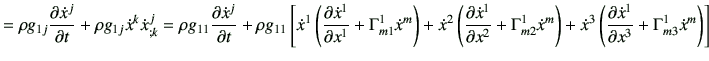$\displaystyle =\rho g_{1j} \frac{\partial \dot{x}^j}{\partial t} + \rho g_{1j} ...
...\frac{\partial \dot{x}^1}{\partial x^3} + \Gamma_{m3}^1\dot{x}^m\right) \right]$