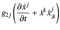 $\displaystyle g_{2j}\left(\frac{\partial \dot{x}^j}{\partial t} + \dot{x}^k \dot{x}_{;k}^j\right)$