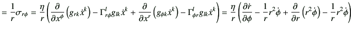 $\displaystyle = \frac{1}{r} \sigma_{r\phi} =\frac{\eta}{r} \left( \frac{\partia...
...ial}{\partial r} \left(r^2 \dot{\phi}\right) -\frac{1}{r} r^2\dot{\phi} \right)$