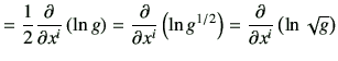 $\displaystyle = \frac{1}{2} \frac{\partial}{\partial x^i} \left(\ln g \right) =...
...ft(\ln g^{1/2}\right) = \frac{\partial}{\partial x^i} \left(\ln \sqrt{g}\right)$