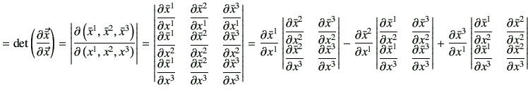 $\displaystyle = \det \left(\frac{\partial \vec{\bar{x}}}{\partial \vec{x}}\righ...
...ar{x}^1}{\partial x^3} & \dfrac{\partial \bar{x}^2}{\partial x^3} \end{vmatrix}$