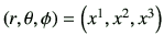 $ \left(r,\theta,\phi\right)=\left(x^1,x^2,x^3\right)$