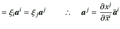 % latex2html id marker 4672
$\displaystyle = \xi_i \bm{a}^i = \xi_j \bm{a}^j \qq...
...fore \quad \bm{a}^j =\frac{\partial {x}^j}{\partial \bar{x}^i} {\bar{\bm{a}}}^i$