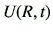 $ U(R,t)$
