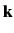 $\displaystyle {\bf k}$