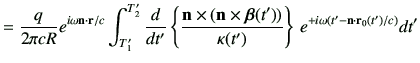 $\displaystyle =\frac{q}{2\pi cR} e^{i\omega \vn\cdot \vr/c} \int_{T_1'}^{T_2'} ...
...)} {\kappa(t')} \right\}\,e^{+i\omega \left(t' -\vn\cdot \vr_0(t')/c\right)}dt'$