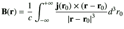 $\displaystyle \vB(\vr) = \frac{1}{c} \Int \frac{\vj(\vr_0) \times \left(\vr-\vr_0\right)}{\left\vert\vr-\vr_0\right\vert^3} d^3 r_0$