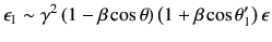 $\displaystyle \epsilon_1 \sim \gamma^2 \left(1-\beta\cos\theta\right)\left(1+\beta\cos\theta_1'\right) \epsilon$